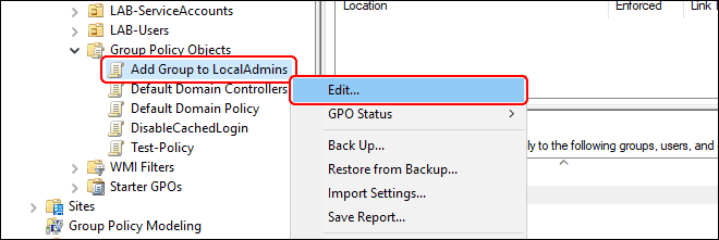 Right Click On Gpo And Select Edit To Change Policy Settings To Add Group To Local Admins